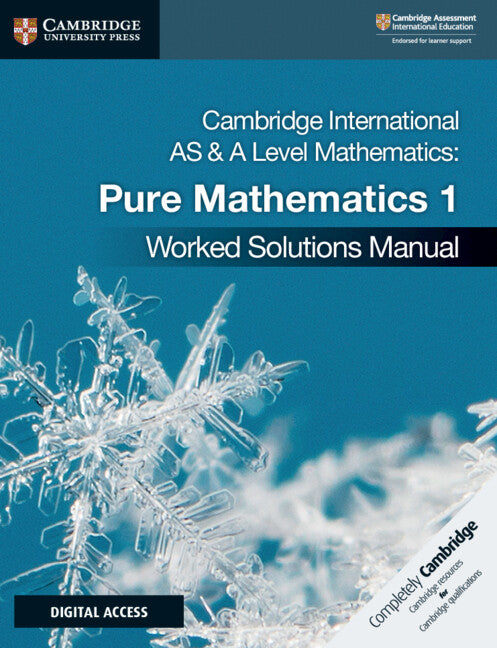 Cambridge International AS & A Level Mathematics Pure Mathematics 1 Worked Solutions Manual with Digital Access (Multiple-component retail product) 9781108613057