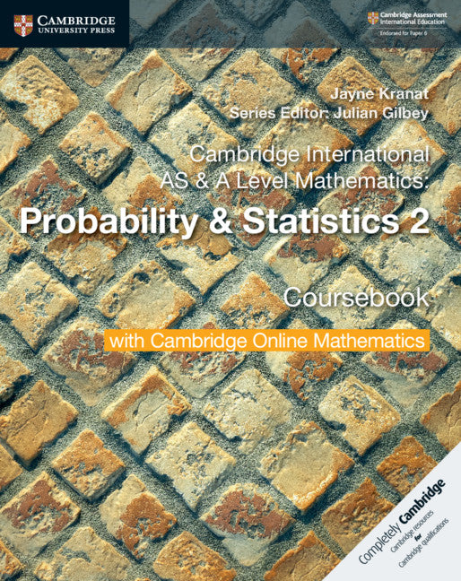 Cambridge International AS & A Level Mathematics: Probability & Statistics 2 Coursebook with Cambridge Online Mathematics (2 Years) (Multiple-component retail product) 9781108633055