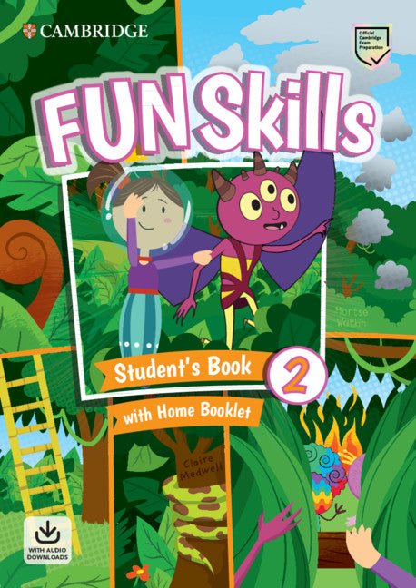 Fun Skills Level 2 Student's Book with Home Booklet and Downloadable Audio () 9781108677370