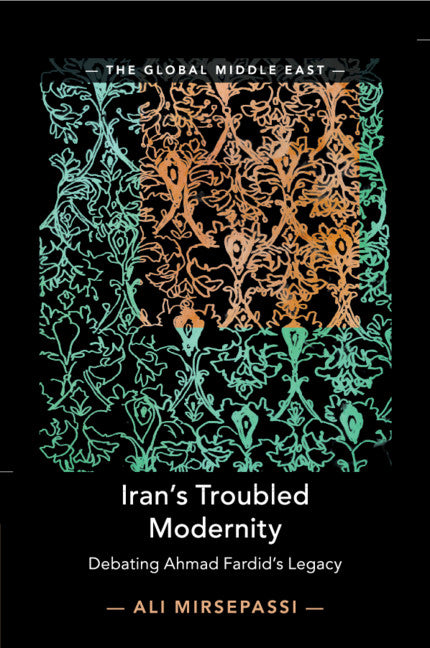Iran's Troubled Modernity; Debating Ahmad Fardid's Legacy (Paperback / softback) 9781108700269
