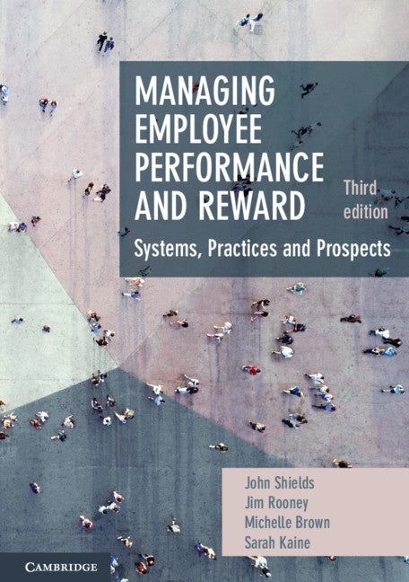 Managing Employee Performance and Reward; Systems, Practices and Prospects (Paperback / softback) 9781108701044