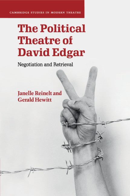 The Political Theatre of David Edgar; Negotiation and Retrieval (Paperback / softback) 9781108701617