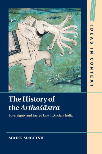 The History of the Arthasastra; Sovereignty and Sacred Law in Ancient India (Paperback / softback) 9781108701747