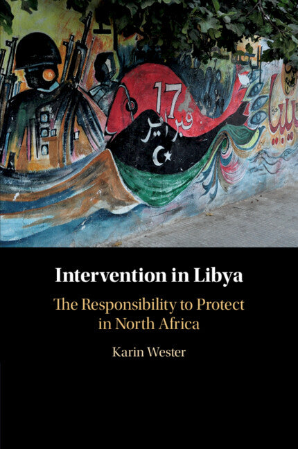 Intervention in Libya; The Responsibility to Protect in North Africa (Paperback / softback) 9781108701853