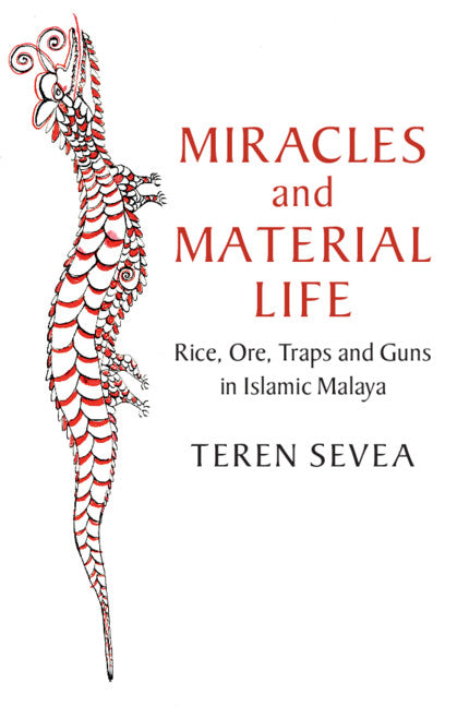 Miracles and Material Life; Rice, Ore, Traps and Guns in Islamic Malaya (Paperback / softback) 9781108702126