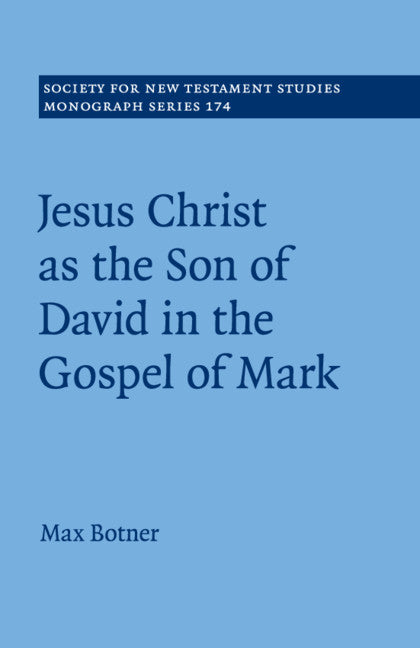 Jesus Christ as the Son of David in the Gospel of Mark (Paperback / softback) 9781108702140