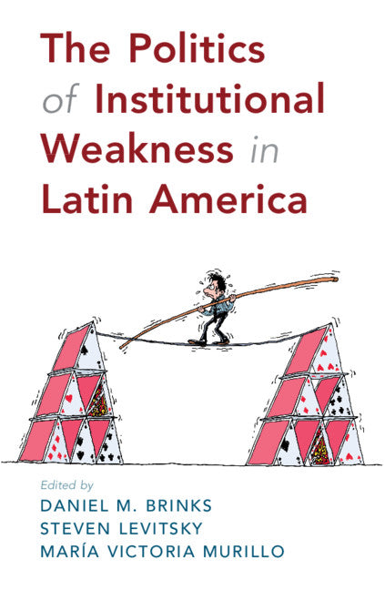 The Politics of Institutional Weakness in Latin America (Paperback / softback) 9781108702331