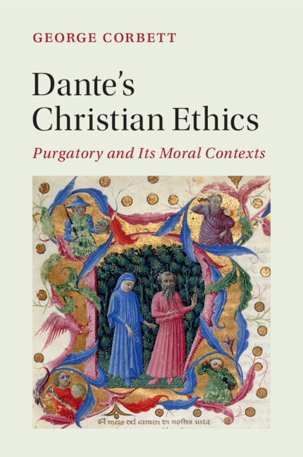 Dante's Christian Ethics; Purgatory and Its Moral Contexts (Paperback / softback) 9781108702447