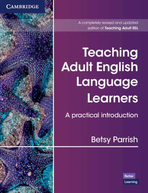 Teaching Adult English Language Learners: A Practical Introduction Paperback (Paperback / softback) 9781108702836