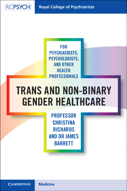 Trans and Non-binary Gender Healthcare for Psychiatrists, Psychologists, and Other Health Professionals (Paperback / softback) 9781108703024