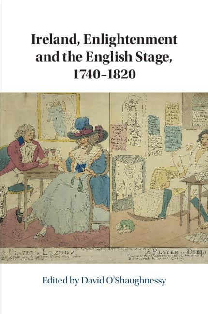 Ireland, Enlightenment and the English Stage, 1740-1820 (Paperback / softback) 9781108703154