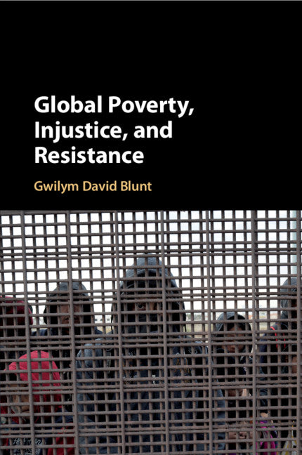 Global Poverty, Injustice, and Resistance (Paperback / softback) 9781108703321