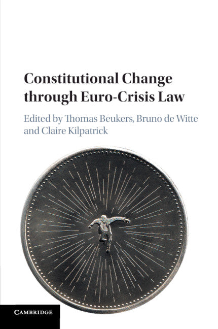 Constitutional Change through Euro-Crisis Law (Paperback / softback) 9781108704700