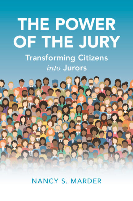 The Power of the Jury; Transforming Citizens into Jurors (Paperback / softback) 9781108704793