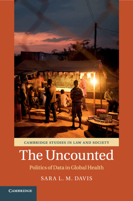 The Uncounted; Politics of Data in Global Health (Paperback / softback) 9781108704830