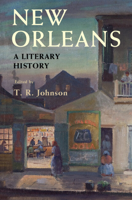 New Orleans; A Literary History (Paperback / softback) 9781108705660