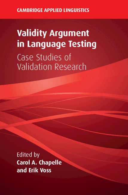 Validity Argument in Language Testing; Case Studies of Validation Research (Paperback / softback) 9781108705707