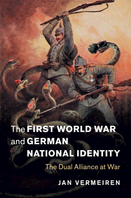 The First World War and German National Identity; The Dual Alliance at War (Paperback / softback) 9781108705776