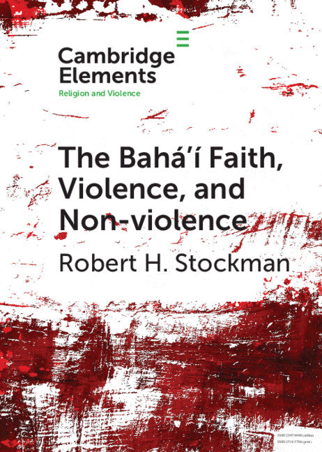 The Bahá'í Faith, Violence, and Non-Violence (Paperback / softback) 9781108706278