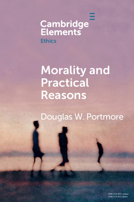 Morality and Practical Reasons (Paperback / softback) 9781108706384