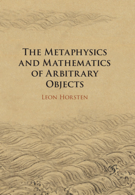 The Metaphysics and Mathematics of Arbitrary Objects (Paperback / softback) 9781108706599