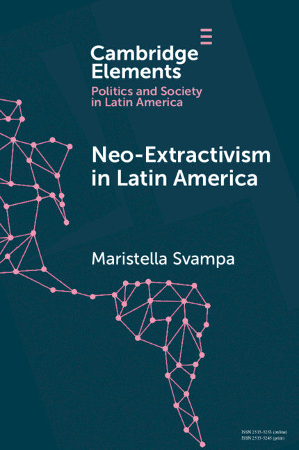 Neo-extractivism in Latin America; Socio-environmental Conflicts, the Territorial Turn, and New Political Narratives (Paperback / softback) 9781108707121