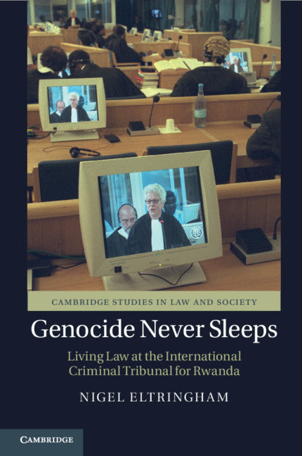 Genocide Never Sleeps; Living Law at the International Criminal Tribunal for Rwanda (Paperback / softback) 9781108707398