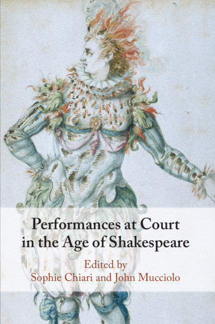 Performances at Court in the Age of Shakespeare (Paperback / softback) 9781108708180