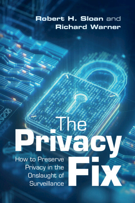 The Privacy Fix; How to Preserve Privacy in the Onslaught of Surveillance (Paperback / softback) 9781108708210