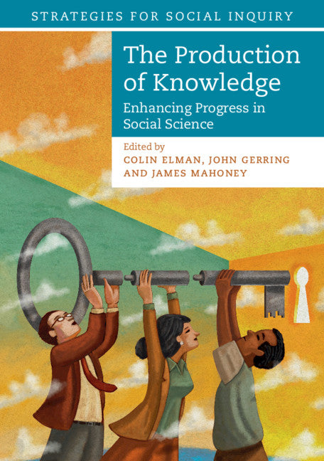 The Production of Knowledge; Enhancing Progress in Social Science (Paperback / softback) 9781108708289