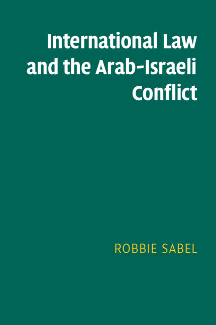 International Law and the Arab-Israeli Conflict (Paperback / softback) 9781108708357