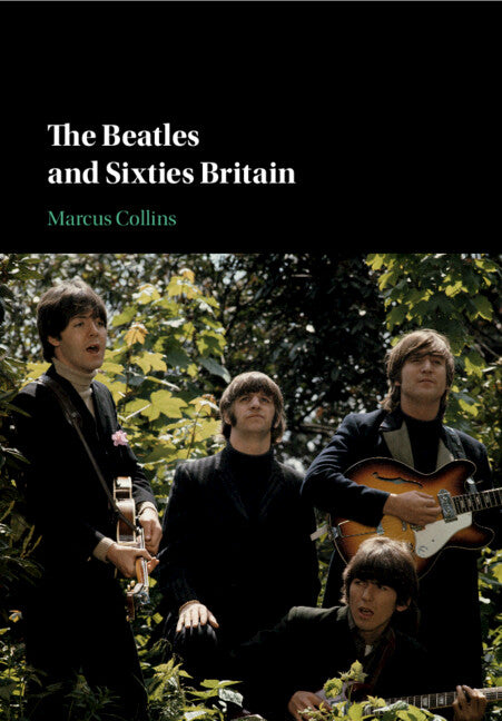 The Beatles and Sixties Britain (Paperback / softback) 9781108708463