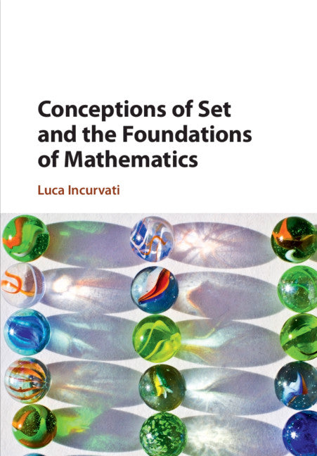 Conceptions of Set and the Foundations of Mathematics (Paperback / softback) 9781108708791