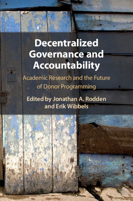 Decentralized Governance and Accountability; Academic Research and the Future of Donor Programming (Paperback / softback) 9781108708869