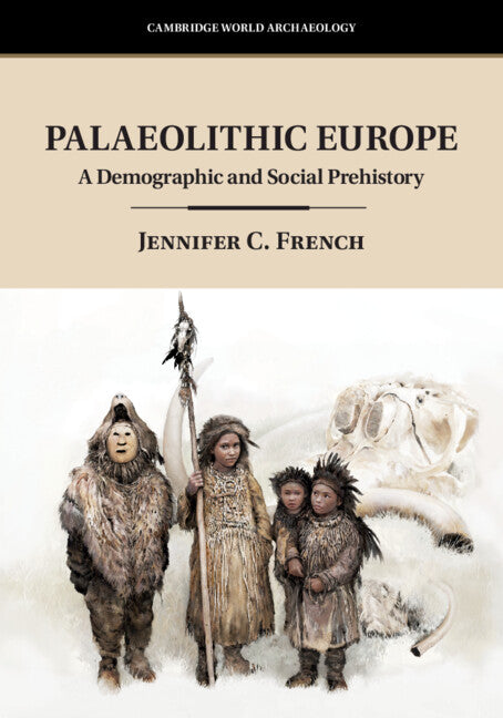 Palaeolithic Europe; A Demographic and Social Prehistory (Paperback / softback) 9781108710060