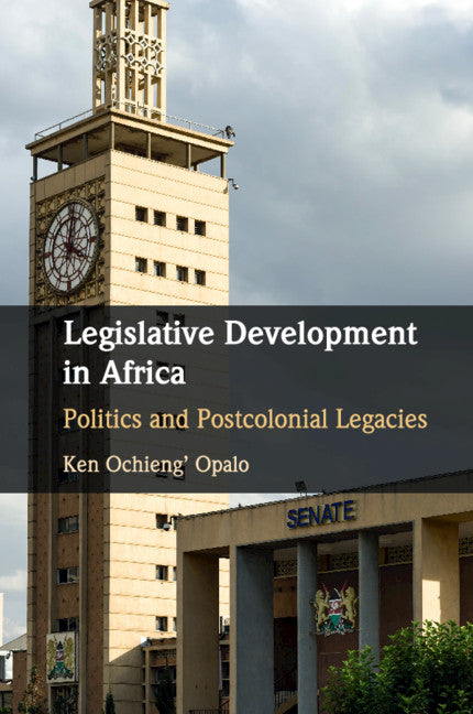 Legislative Development in Africa; Politics and Postcolonial Legacies (Paperback / softback) 9781108710350