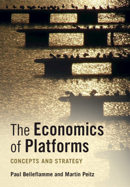 The Economics of Platforms; Concepts and Strategy (Paperback / softback) 9781108710749