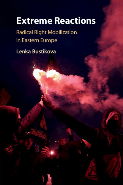 Extreme Reactions; Radical Right Mobilization in Eastern Europe (Paperback / softback) 9781108710824