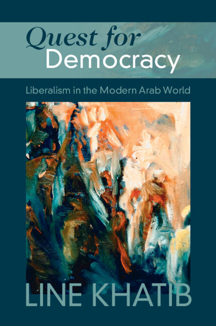 Quest for Democracy; Liberalism in the Modern Arab World (Paperback / softback) 9781108710978