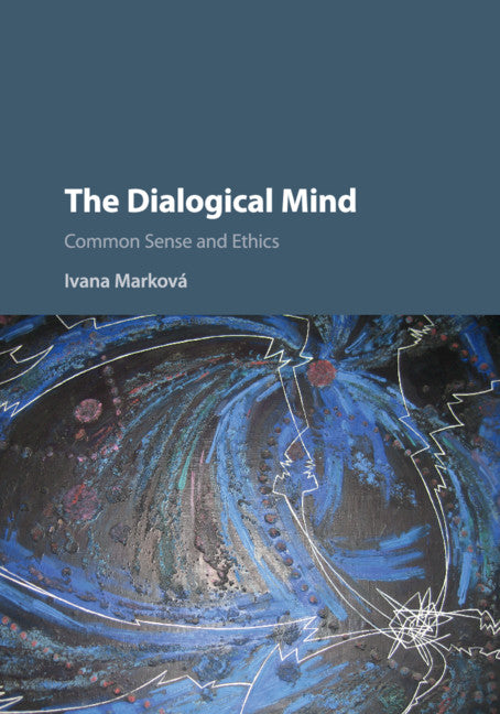 The Dialogical Mind; Common Sense and Ethics (Paperback / softback) 9781108711005