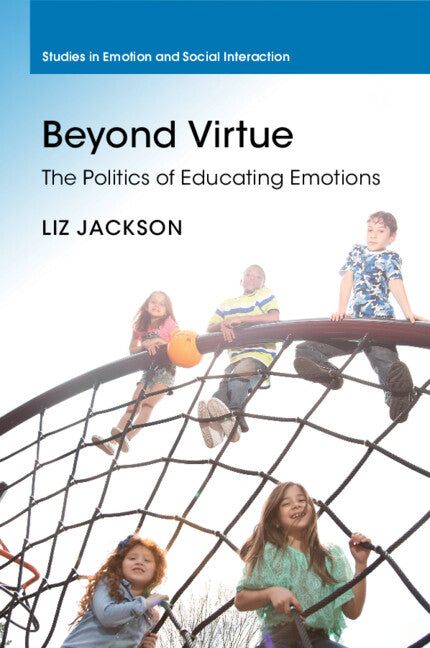 Beyond Virtue; The Politics of Educating Emotions (Paperback / softback) 9781108711609