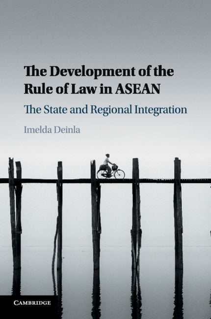 The Development of the Rule of Law in ASEAN; The State and Regional Integration (Paperback / softback) 9781108712460