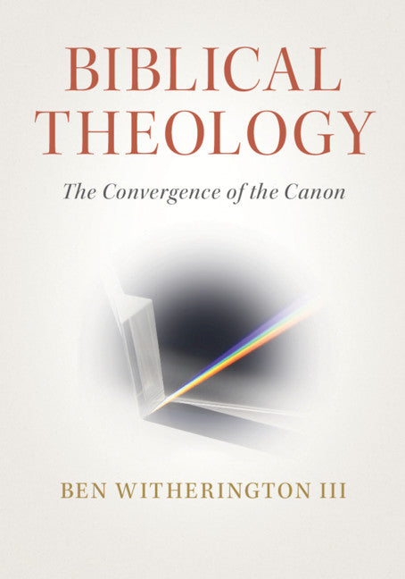 Biblical Theology; The Convergence of the Canon (Paperback / softback) 9781108712682