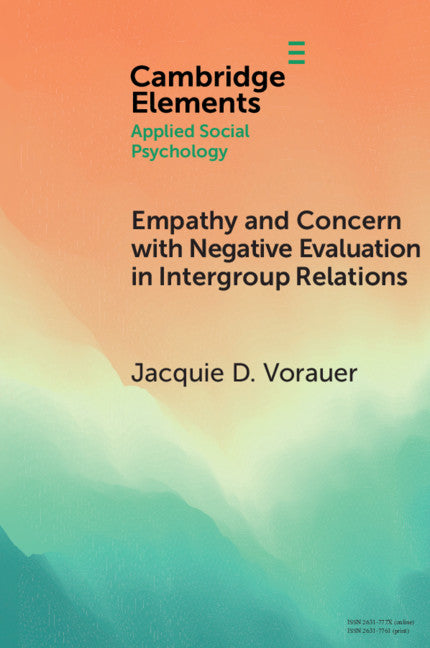 Empathy and Concern with Negative Evaluation in Intergroup Relations; Implications for Designing Effective Interventions (Paperback / softback) 9781108713108