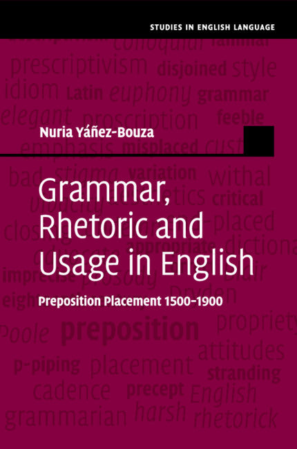 Grammar, Rhetoric and Usage in English; Preposition Placement 1500–1900 (Paperback / softback) 9781108713177