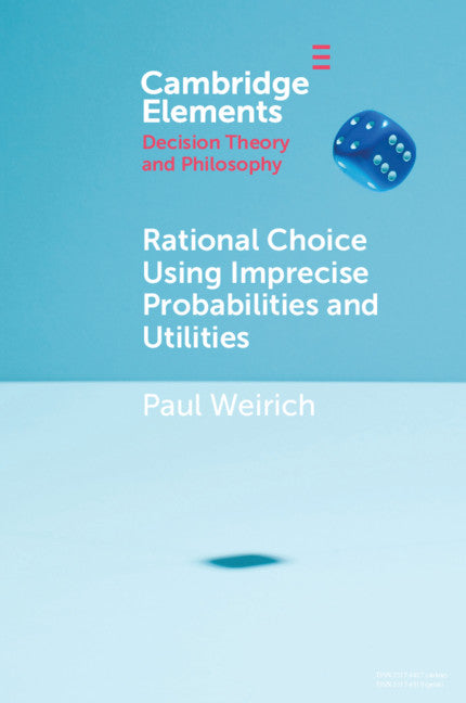 Rational Choice Using Imprecise Probabilities and Utilities (Paperback / softback) 9781108713504