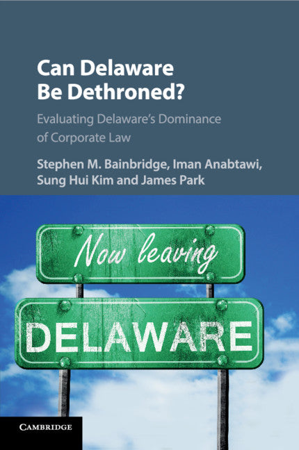 Can Delaware Be Dethroned?; Evaluating Delaware's Dominance of Corporate Law (Paperback / softback) 9781108714099