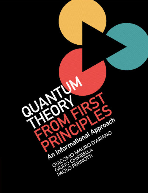 Quantum Theory from First Principles; An Informational Approach (Paperback / softback) 9781108714419