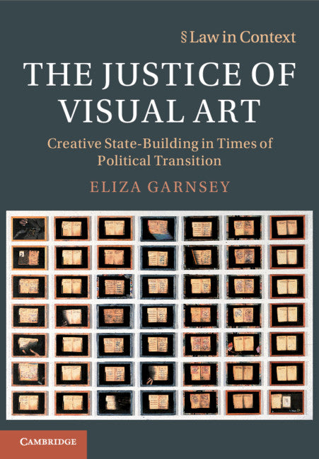 The Justice of Visual Art; Creative State-Building in Times of Political Transition (Paperback / softback) 9781108714518