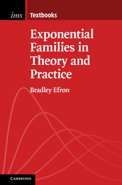 Exponential Families in Theory and Practice (Paperback / softback) 9781108715669